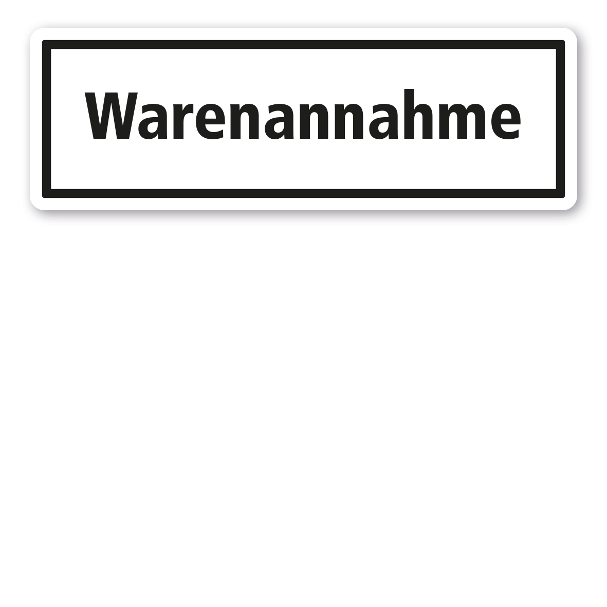 Textschild Warenannahme
