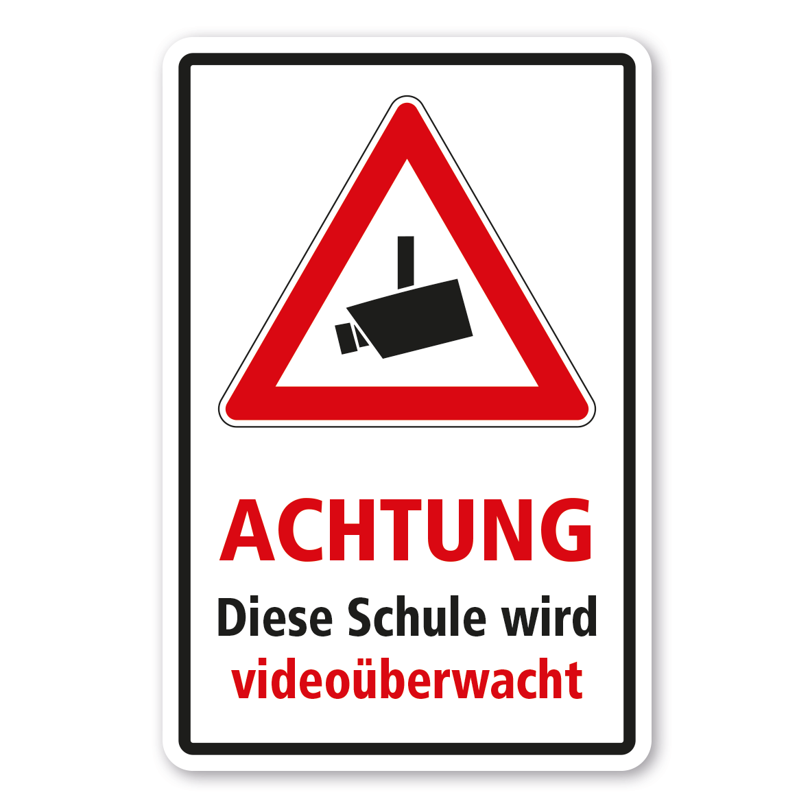 Schulschild Achtung - Diese Schule wird videoüberwacht - Kombi