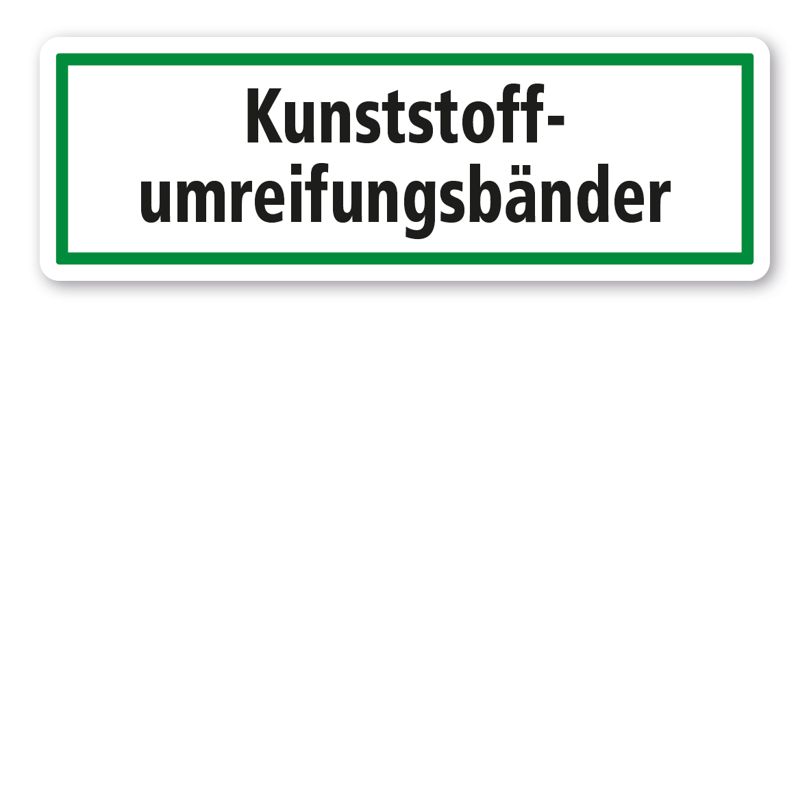 Schild zur Abfallentsorgung - Kunststoffumreifungsbänder - GR