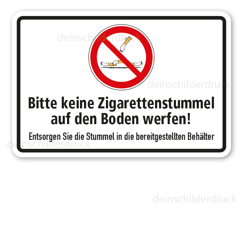 Verbotsschild Bitte keine Zigarettenstummel auf den Boden werfen. Entsorgen Sie die Stummel in die bereitgestellten Behälter