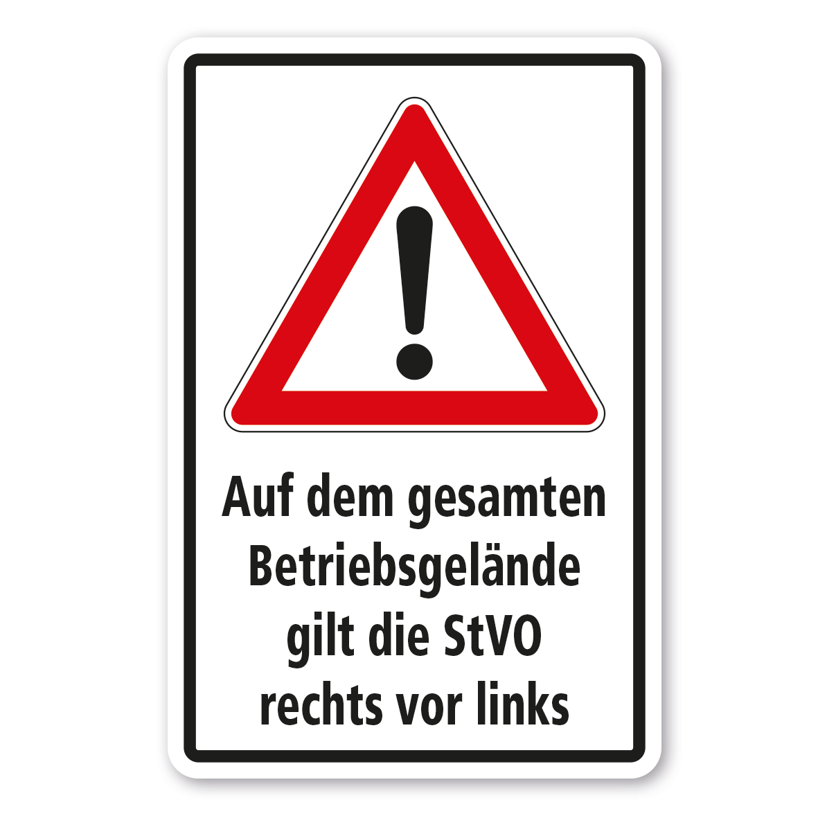 Betriebsschild Auf dem gesamten Betriebsgelände gilt die StVO rechts vor links - Kombi