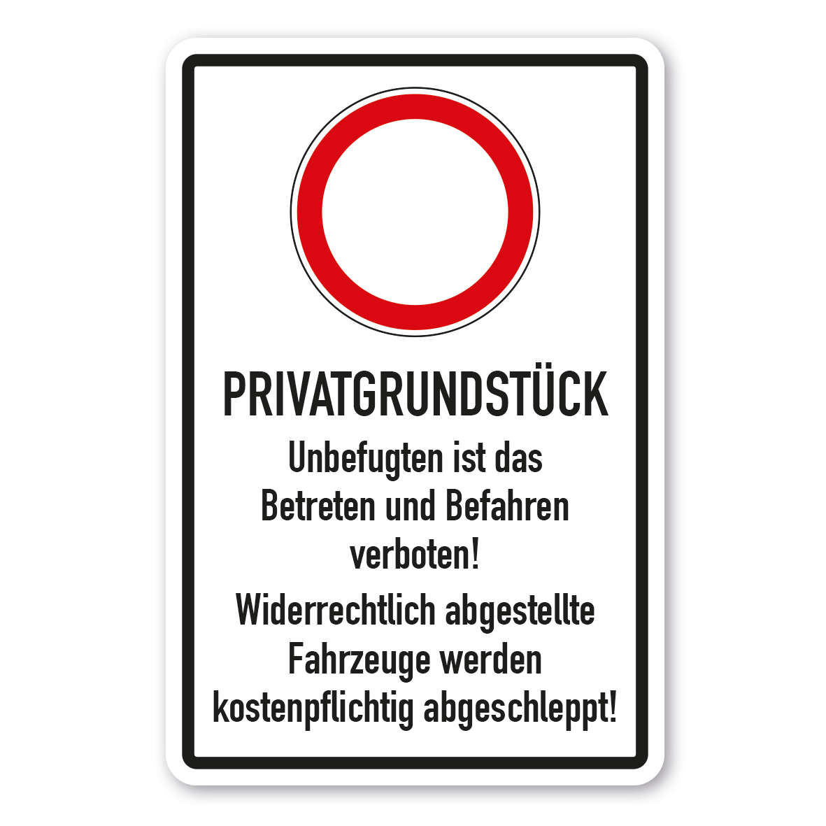 Verbotsschild Privatgrundstück - Unbefugten ist das Betreten und Befahren verboten - Widerrechtlich abgestellte Fahrzeuge werden kostenpflichtig abgeschleppt - Kombi