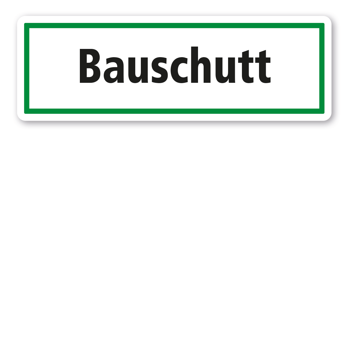 Schild zur Abfallentsorgung - Bauschutt - GR