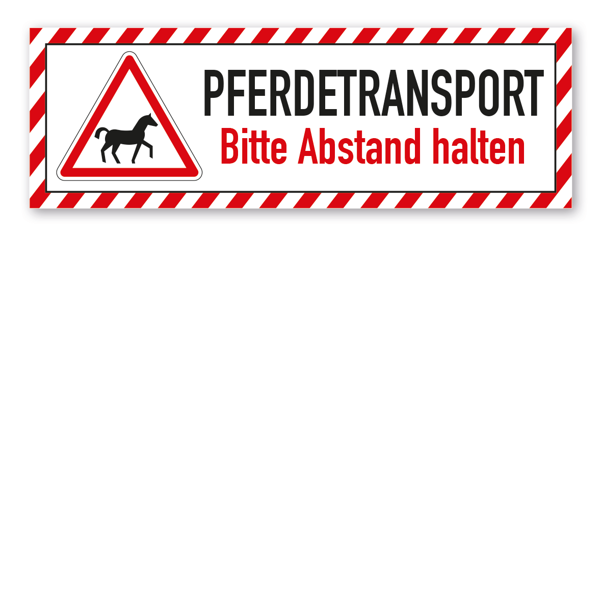 Schild für Tiertransporte -  Pferdetransport - Bitte Abstand halten - mit roter Warnstreifenumrandung und Warnsymbol