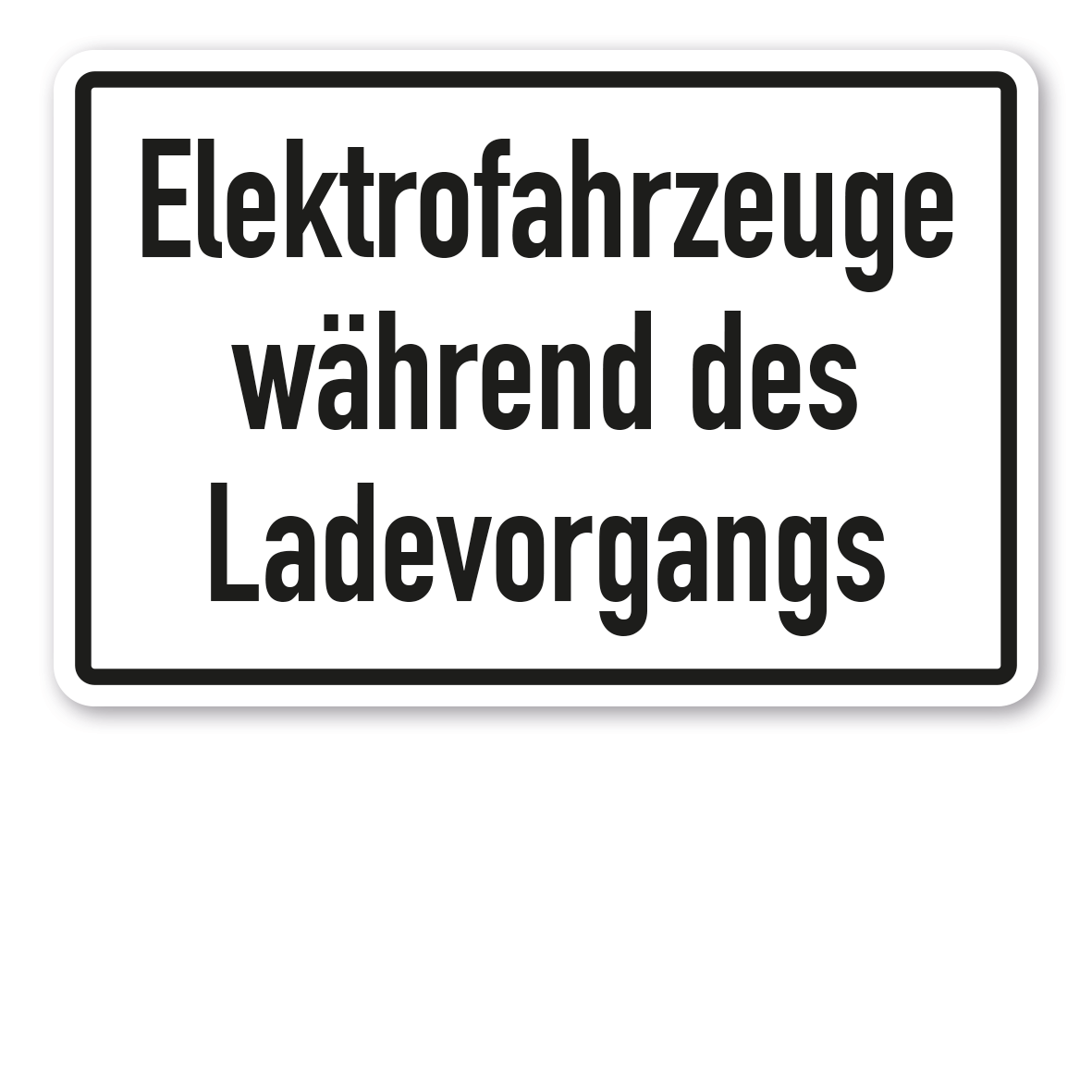 Hinweisschild Elektrofahrzeuge während des Ladevorgangs