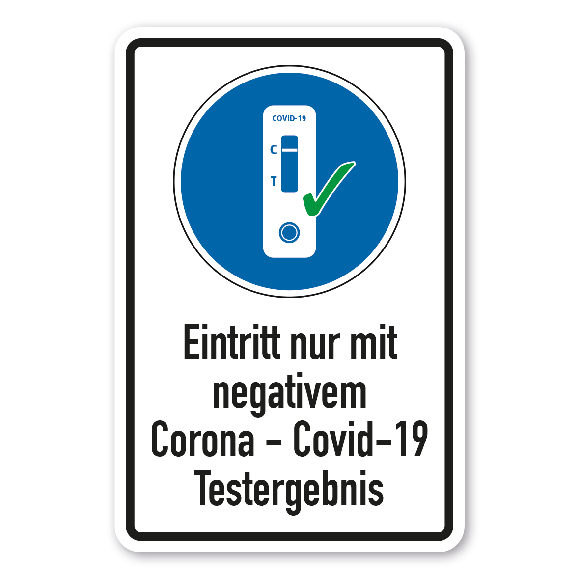 Gebotsschild Eintritt nur mit negativem Corona - Covid-19 Testergebnis - Kombi
