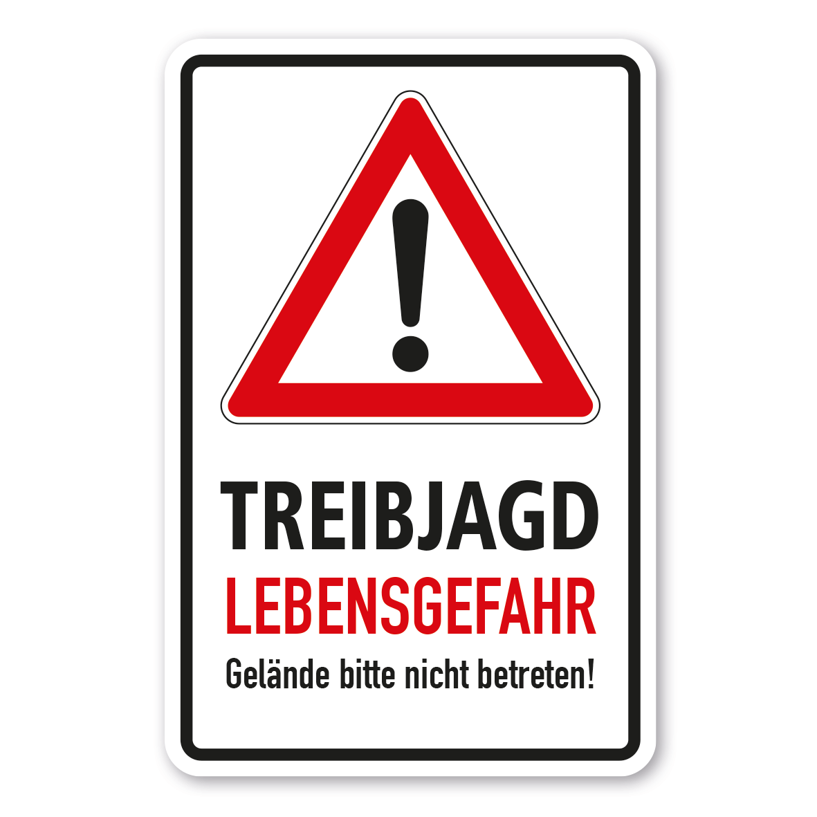 Hinweisschild Achtung Treibjagd - Lebensgefahr - Gelände bitte nicht betreten - Kombi