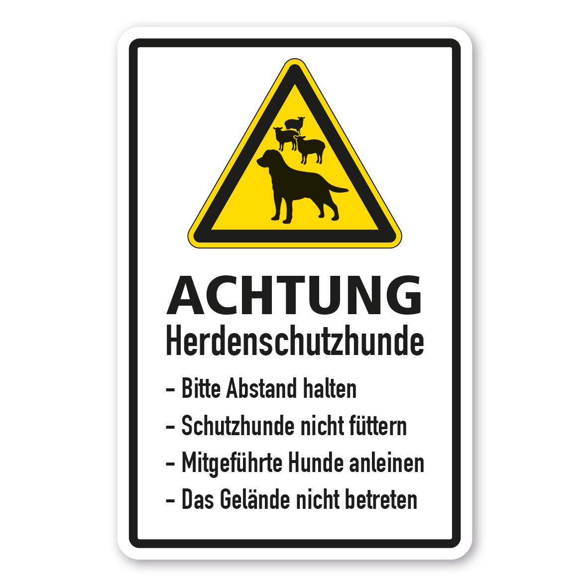 Warnschild Achtung - Herdenschutzhunde (Schafe) - Bitte Abstand halten - Schutzhunde nicht füttern - Hunde anleinen - Gelände nicht betreten - Kombi
