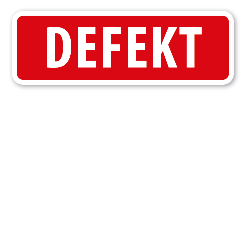 Hinweisschild Defekt