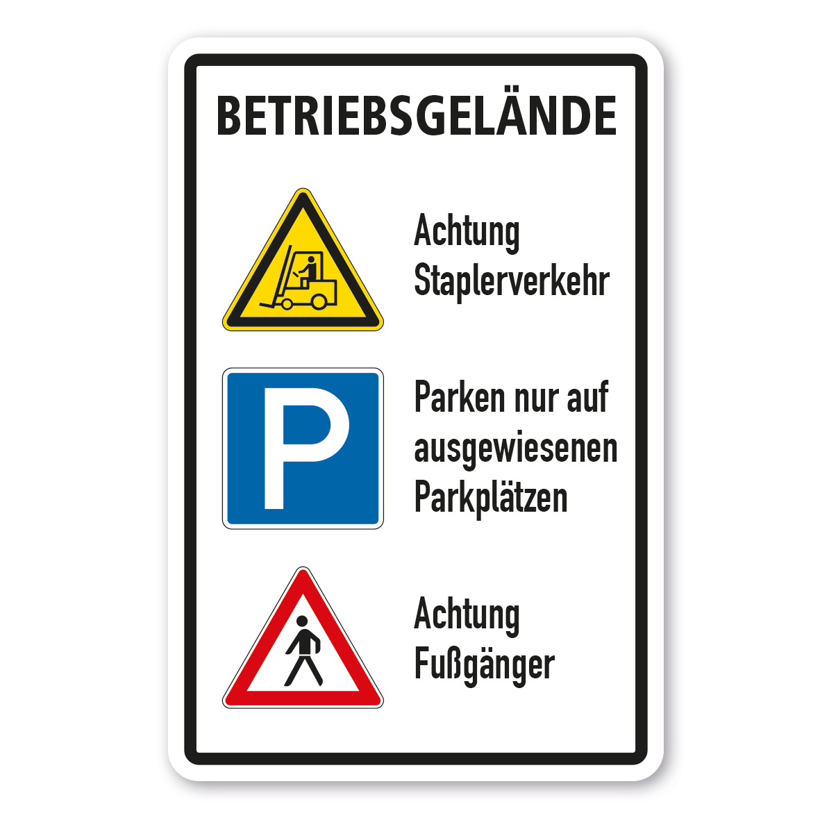 Betriebsschild Betriebsgelände – Achtung Staplerverkehr - Parken nur auf ausgewiesenen Parkplätzen - Achtung Fußgänger - Kombi