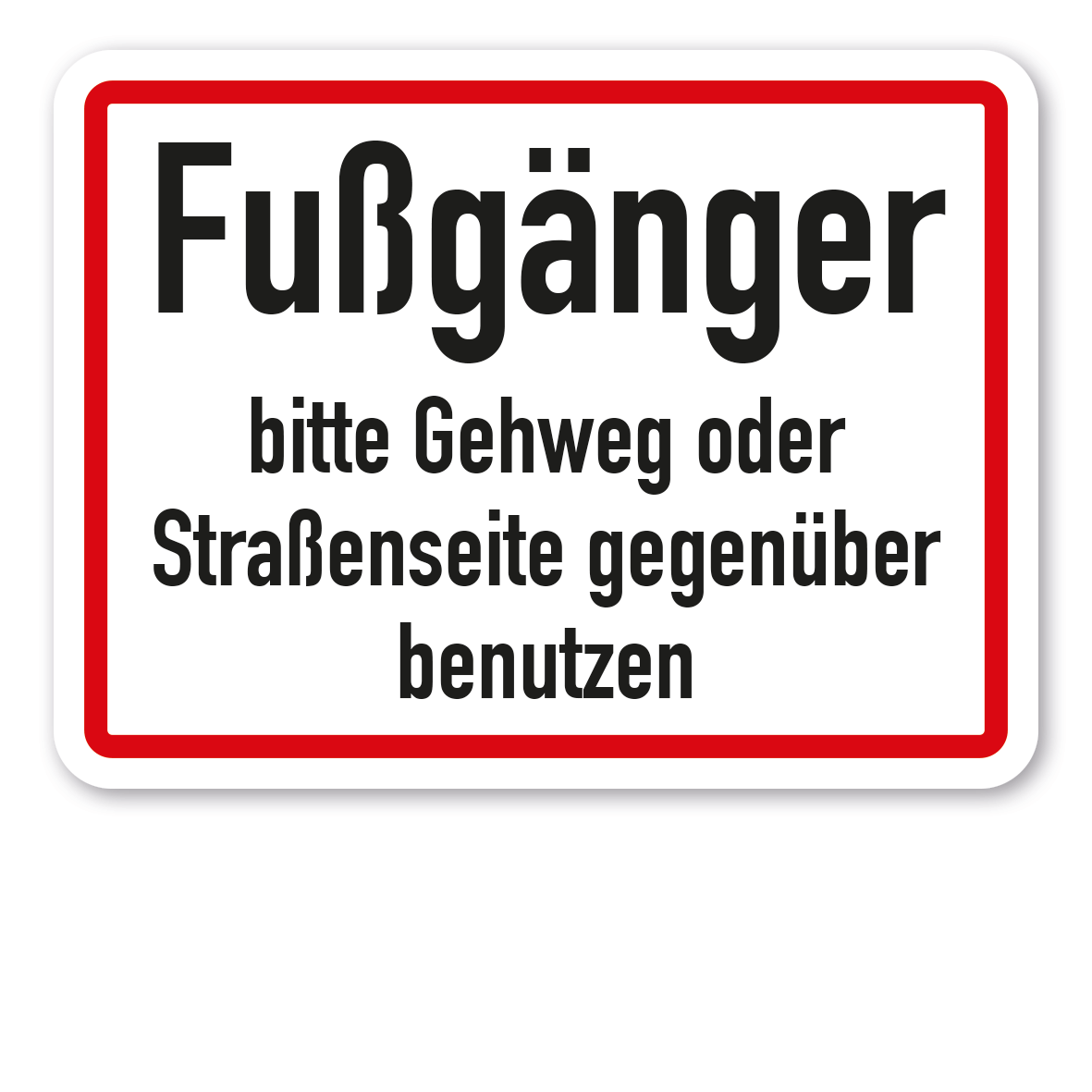 Zusatzzeichen Fußgänger bitte Gehweg oder Straßenseite gegenüber benutzen - Verkehrsschild VZ-18