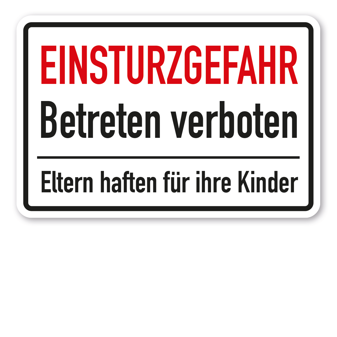 Warnschild / Baustellenschild Achtung Einsturzgefahr - Betreten verboten - Eltern haften für ihre Kinder