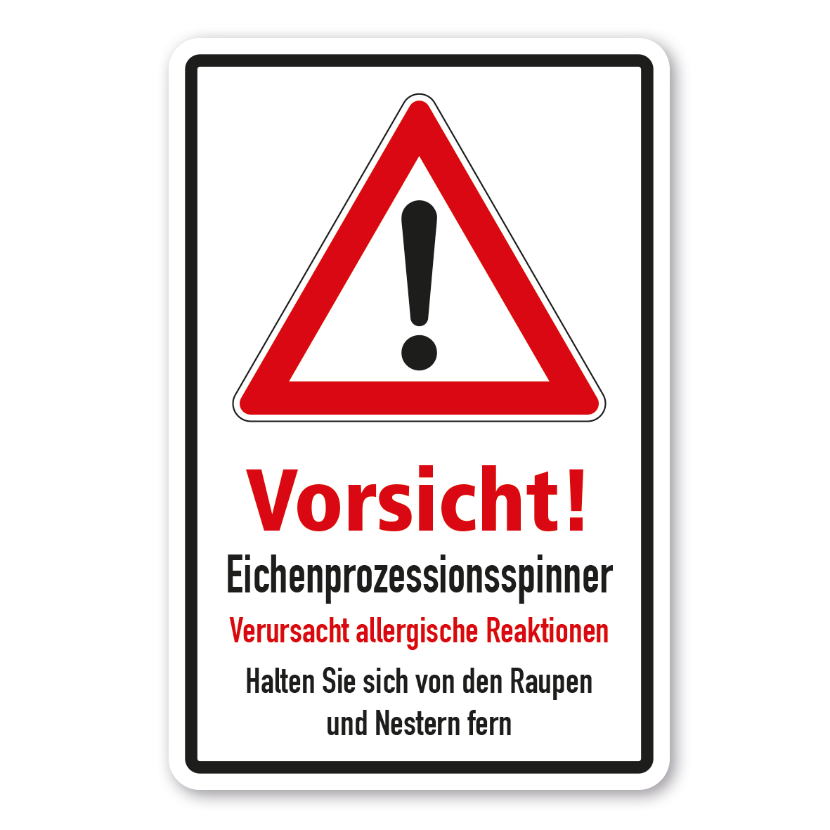 Hinweisschild Vorsicht Eichenprozessionsspinner - verursacht allergische Reaktionen - Halten Sie sich von den Raupen und Nestern fern - Kombi