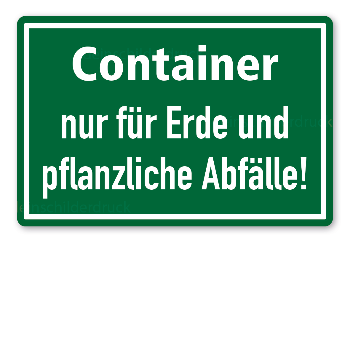 Textschild zur Abfallentsorgung - Container -  nur für Erde und pflanzliche Abfälle (Friedhofsschild)