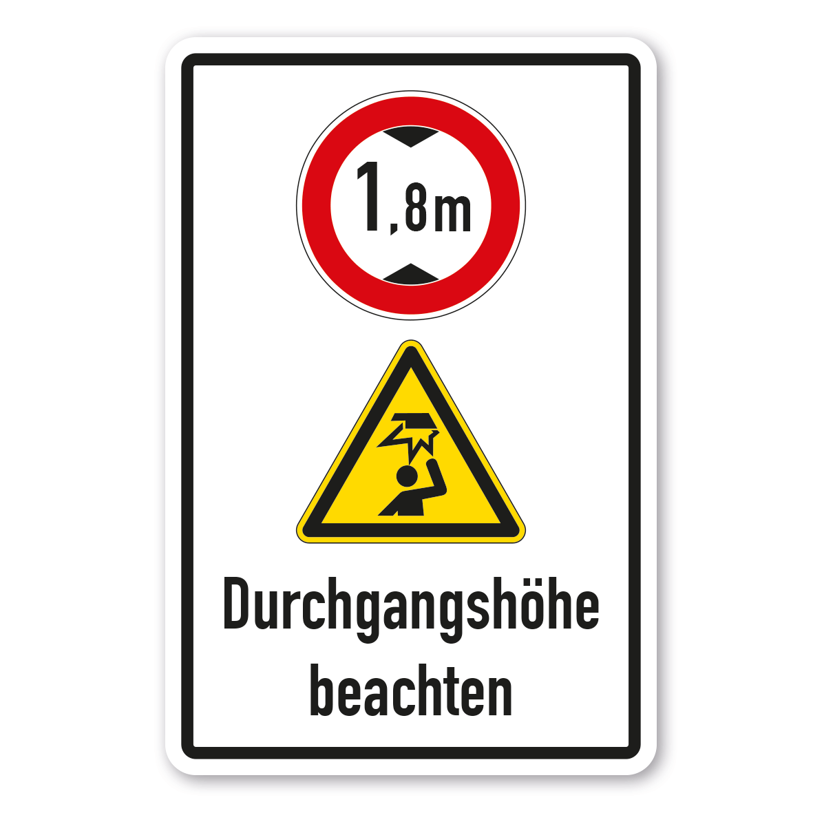Verkehrsschild Durchgangshöhe beachten - 1,8 m - mit Warnzeichen Kopfverletzungen - Kombi