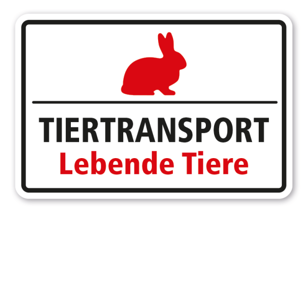 Hinweisschild Tiertransport - Lebende Tiere - mit Abbildung Hase